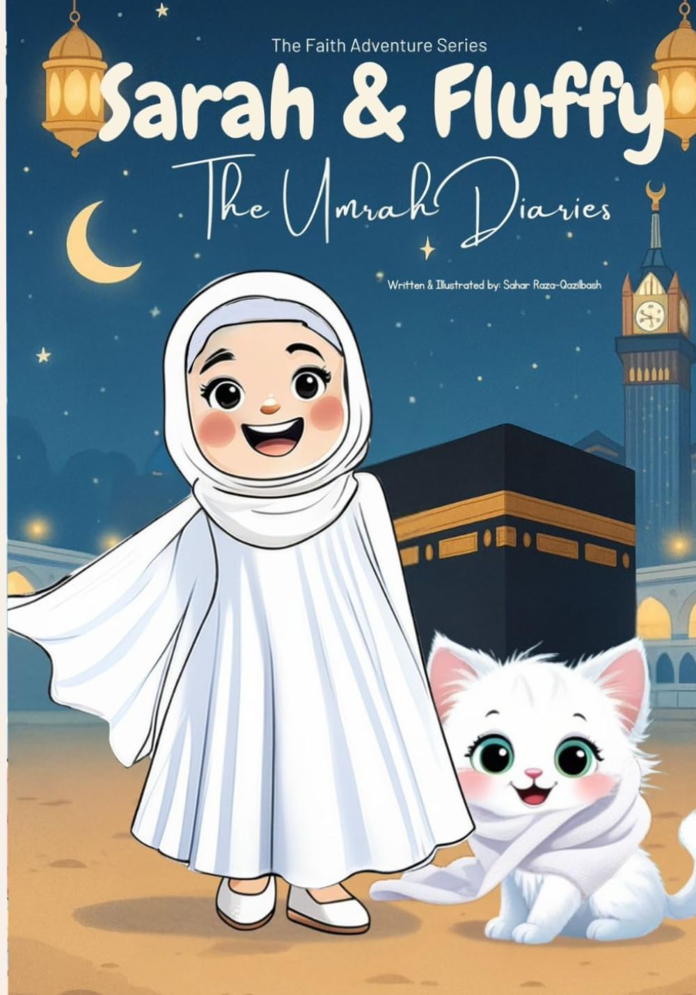 Sarah & Fluffy: The Umrah Diaries (Sarah & Fluffy: The Faith Adventure Series)